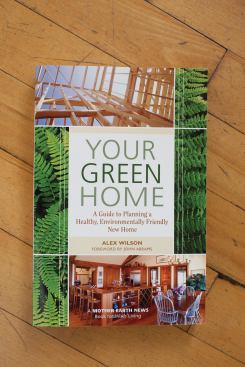 Wilson's "Your Green Home" offers homeowners guidance for getting the healthy and environmentally friendly home they desire.